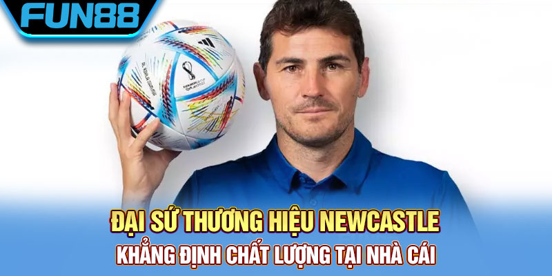 Đại sứ thương hiệu Newcastle 