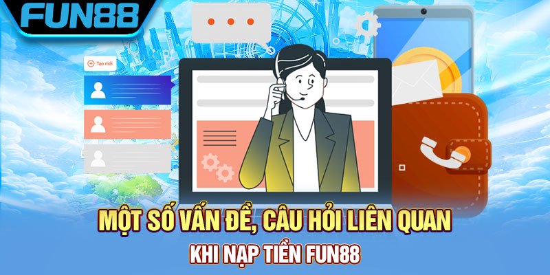 Đặt câu hỏi cho Fun88 chúng tôi