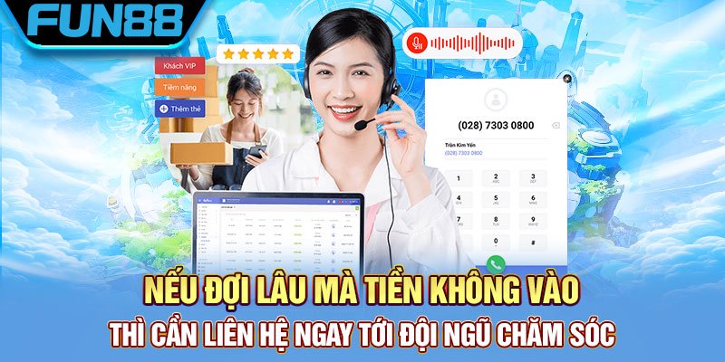 nạp chậm gọi ngay CSKH