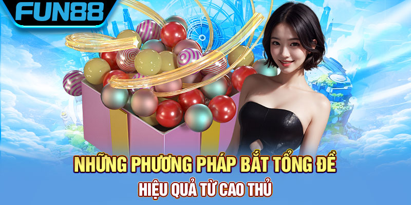 Cách bắt tổng đề