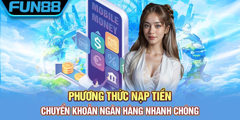 Tổng hợp phương thức nạp tiền Fun88